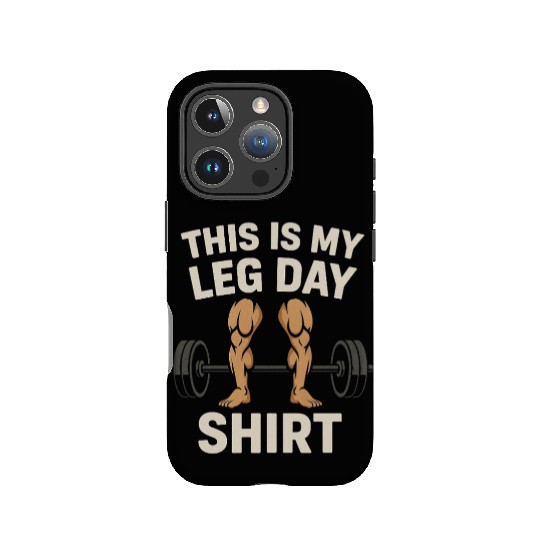 This is my leg day - Gym IPhone Cases