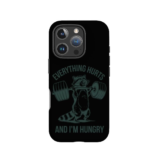 Everything Hurts And I'm Hungry Fitness Gym Sport IPhone Cases