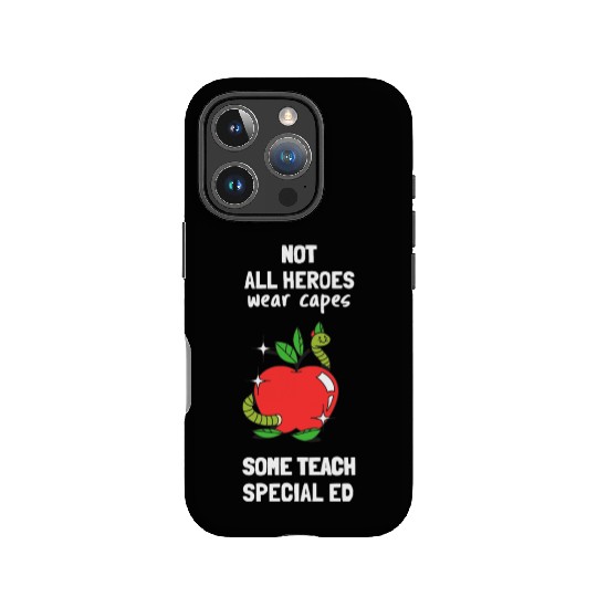 Not All Heroes Wear Capes Some Teach Special Ed IPhone Cases