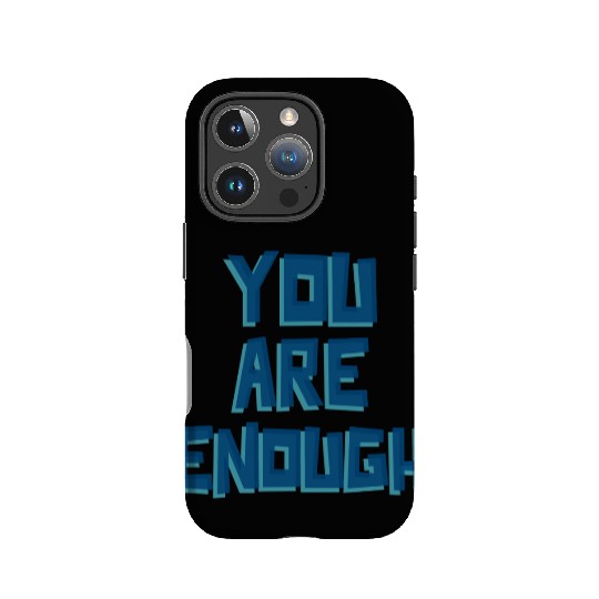YOU ARE ENOUGH IPhone Cases