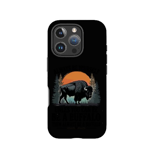 Always Be Yourself Be A Buffalo Under Sunset IPhone Cases