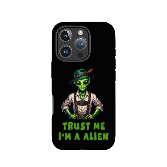 Trust Me, I Am An Alien IPhone Cases