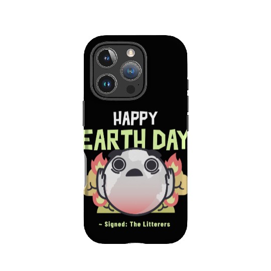 Funny Earth Day Meme - Signed by The Litterers IPhone Cases