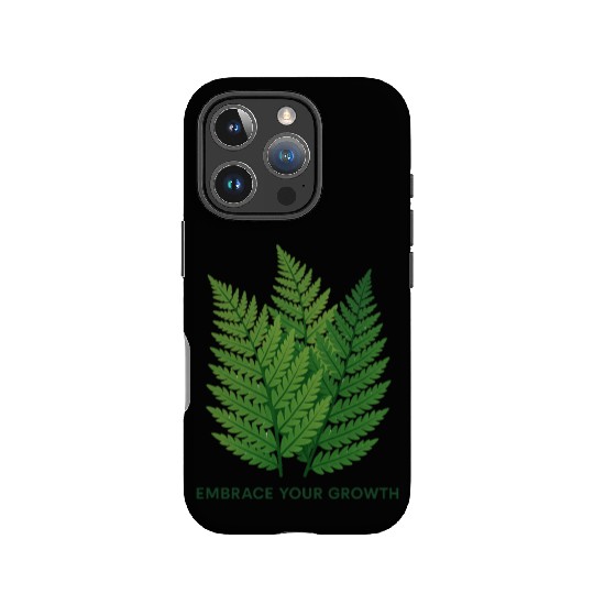 Embrace Your Growth | Fern Design IPhone Cases