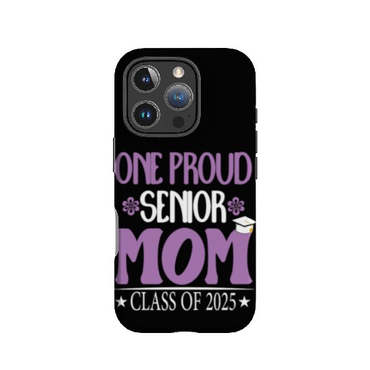 169 One Proud Senior Mom Class of 2025 Back to Sch IPhone Cases