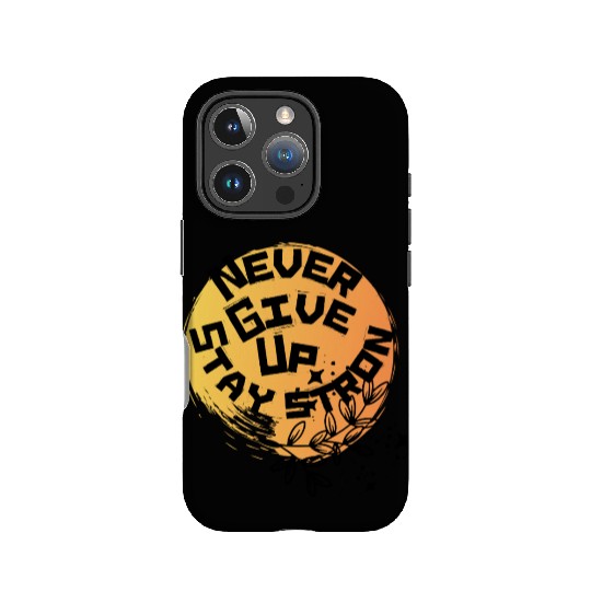 NEVER GIVE UP IPhone Cases