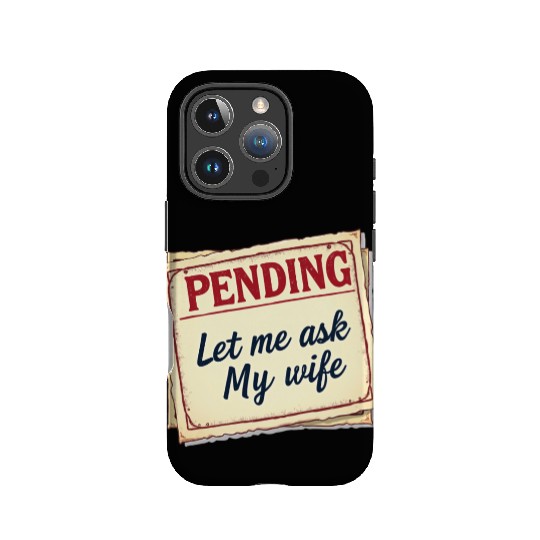 Let Me Ask My Wife Funny Accountant IPhone Cases