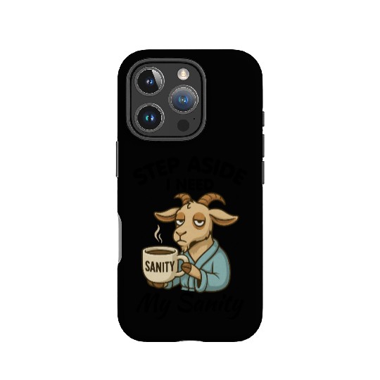 Step Aside I Need My Sanity IPhone Cases