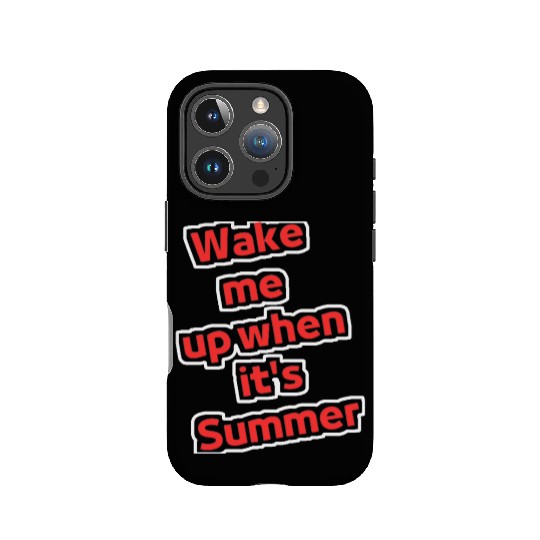 Wake me up when it's summer IPhone Cases