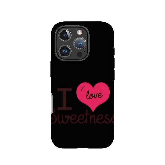 I Love Sweetness IPhone Cases, Cute Valentine’s Gift