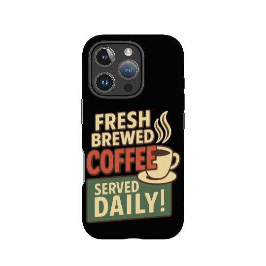 Fresh Brewed Coffee Daily Design IPhone Cases