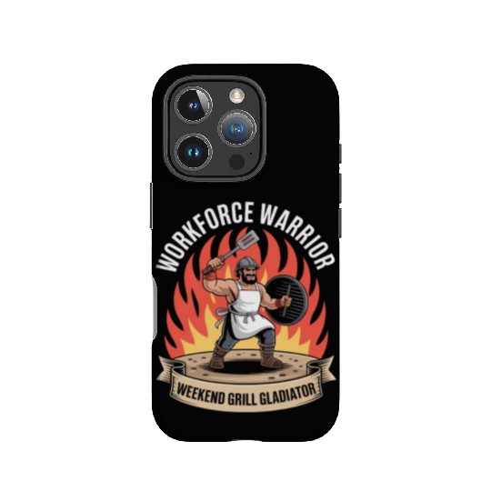 Workforce Warrior Weekend Grill Gladiator Labor IPhone Cases