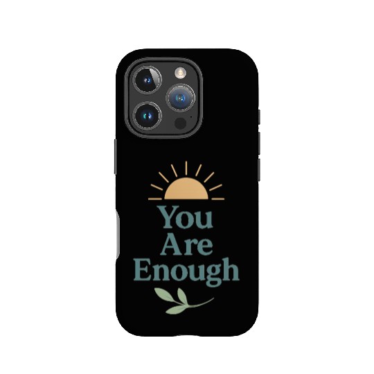 You Are Enough – Mental Health Affirmation Design IPhone Cases