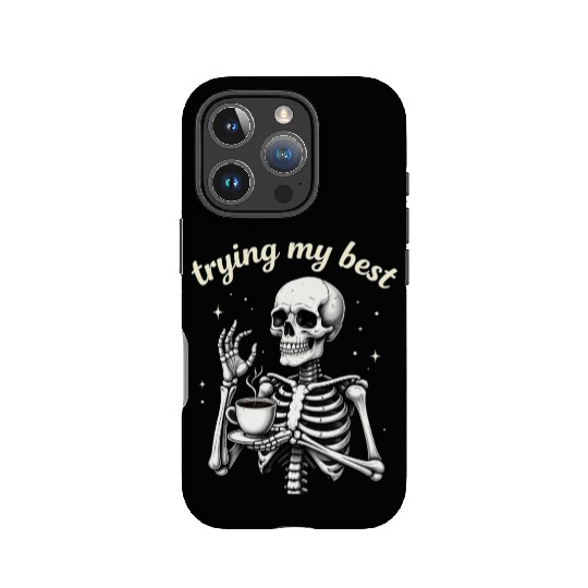 Trying My Best Funny Skeleton Coffee Halloween IPhone Cases