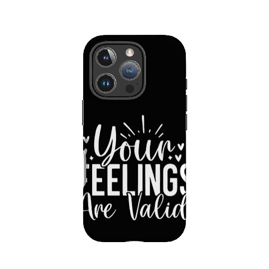 Your Feelings Are Valid - Empathy Design IPhone Cases