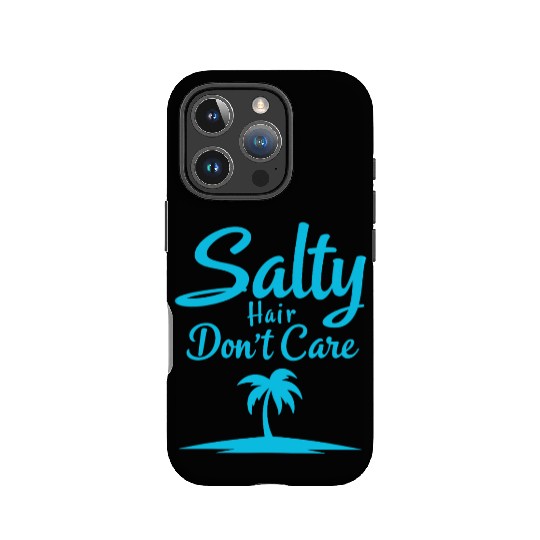 Salty Hair Don’t Care Beach Vibe IPhone Cases