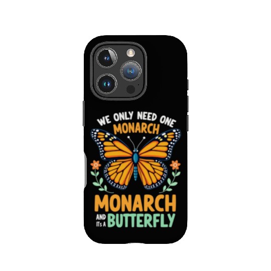 We Only Need One Monarch Butterfly IPhone Cases