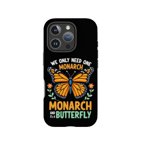 We Only Need One Monarch Butterfly IPhone Cases