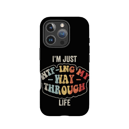 I'm Just Wtf-ing My Way Through Life Funny Vintage IPhone Cases