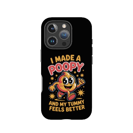 I Made A Poopy Inappropriate Humor Tummy Feels IPhone Cases