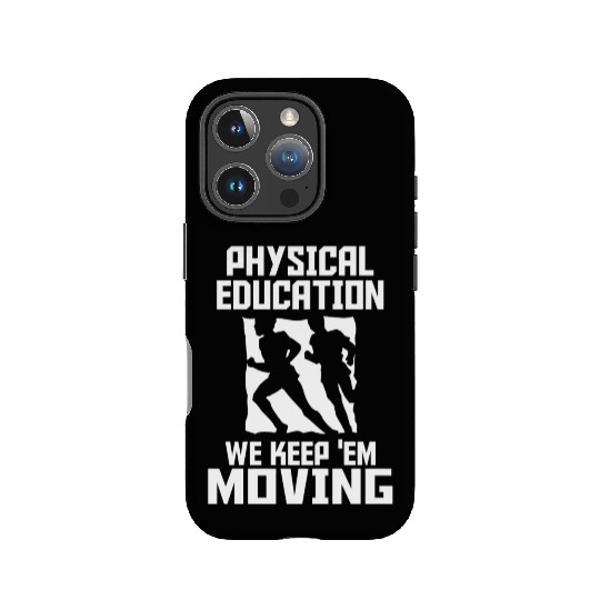 PHYSICAL EDUCATION - PHYSICAL EDUCATION WE KEEP IPhone Cases