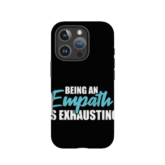 Being an empath is exhausting - Empathetic Empathy IPhone Cases