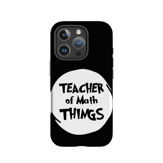 Math Teacher, Teacher of Math Things, Educator IPhone Cases