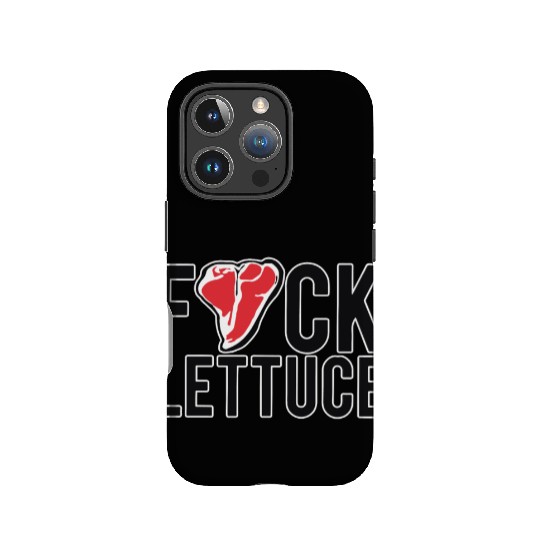 Fuck Lettuce IPhone Cases Meat Lover Steak IPhone Cases Gift Te