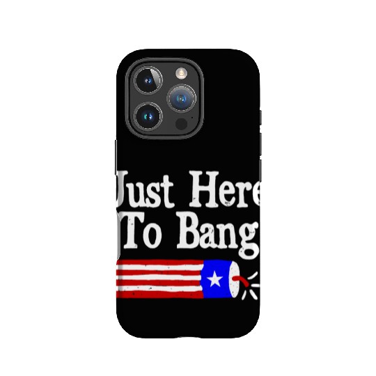 Just Here to Bang Funny Fireworks 4th of July Pun IPhone Cases