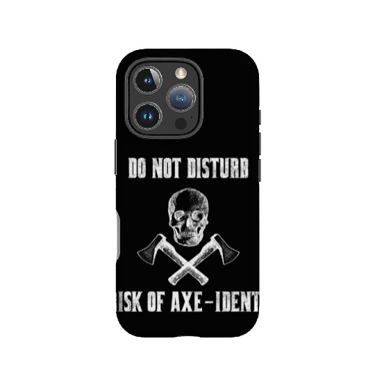 Do Not Disturb Risk Of Axe-Idents Axe Throwing Pun IPhone Cases