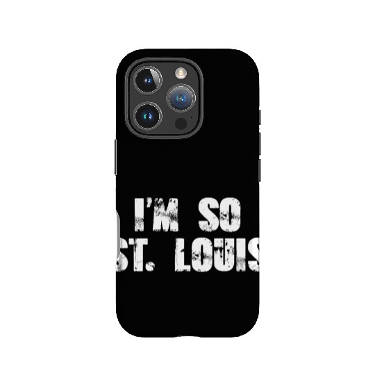 I'm so ST Louis IPhone Cases