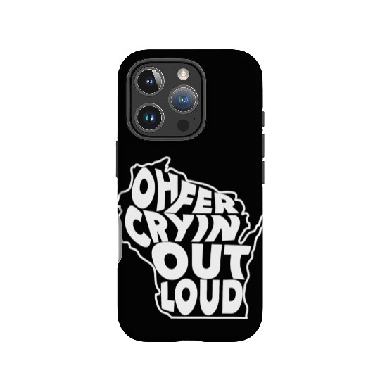 Oh Fer Cryin Out Loud Wisconsin IPhone Cases