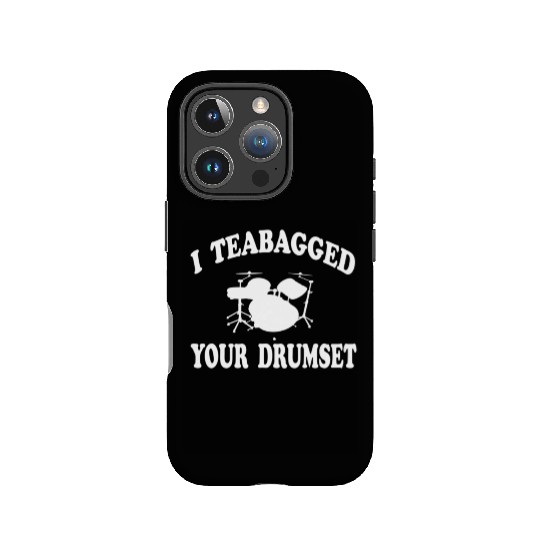 I Teabagged Your Drumset Step Brothers IPhone Cases