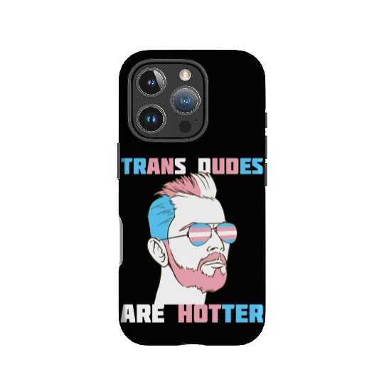 Trans Dudes Are Hotter Transgender Pride Lgbt IPhone Cases