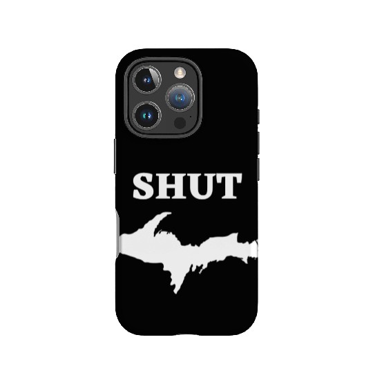 Shut U.P., Upper Peninsula of Michigan Yooper 906 IPhone Cases