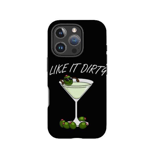 I Like It Dirty Martini Lover Drink Olive Martini IPhone Cases