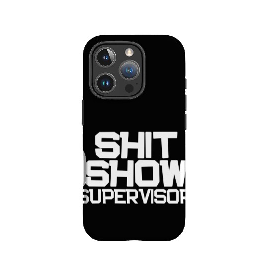 Shit Show Supervisor Funny Mom Boss Manager IPhone Cases