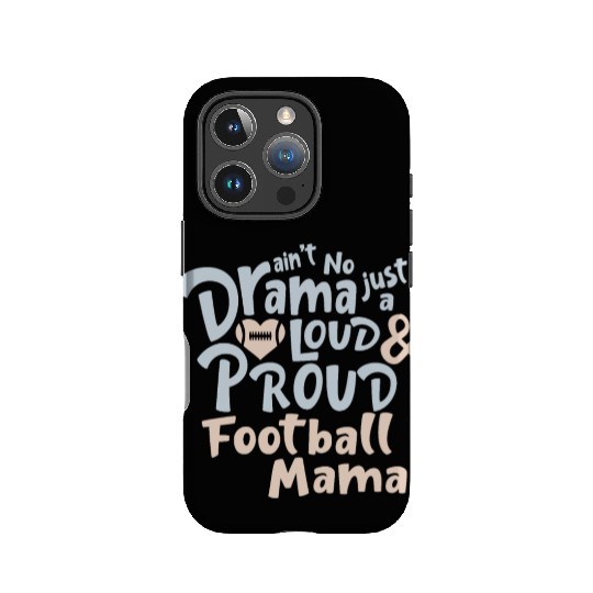 Ain't No Drama Just A Loud And Proud Football Mama IPhone Cases