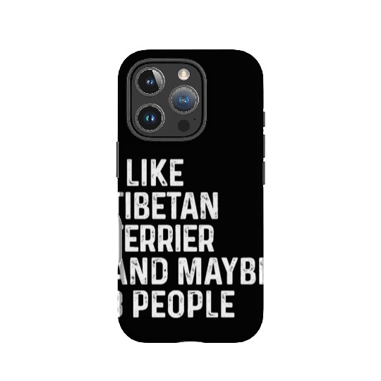 I Like Tibetan Terrier And Maybe 3 People Dog IPhone Cases