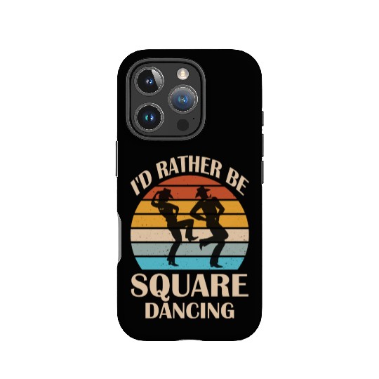 I'd Rather Be Square Dancing - Country Music Cowgi IPhone Cases