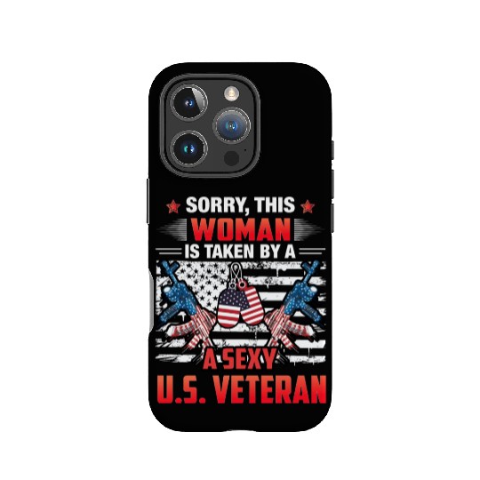 Sorry this woman is taken by a sexy us veteran IPhone Cases