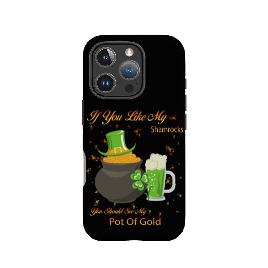 See My Pot Of Gold St Patty's Day Cute Joke IPhone Cases