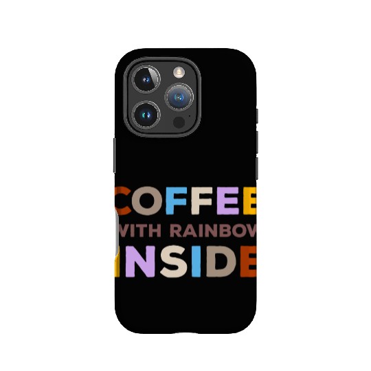 Coffee With Rainbow Inside Typography IPhone Cases