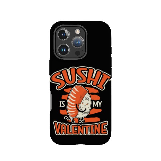 Sushi Is My Valentine, Sushi Lover, Japan, IPhone Cases
