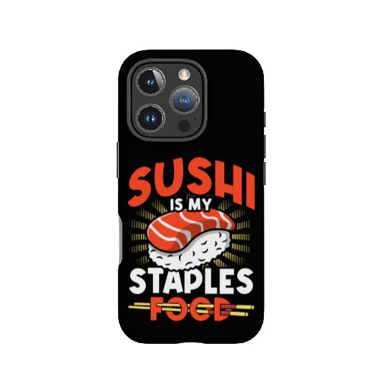 Sushi Is My Staple Food, Sushi Lover, Japan, IPhone Cases