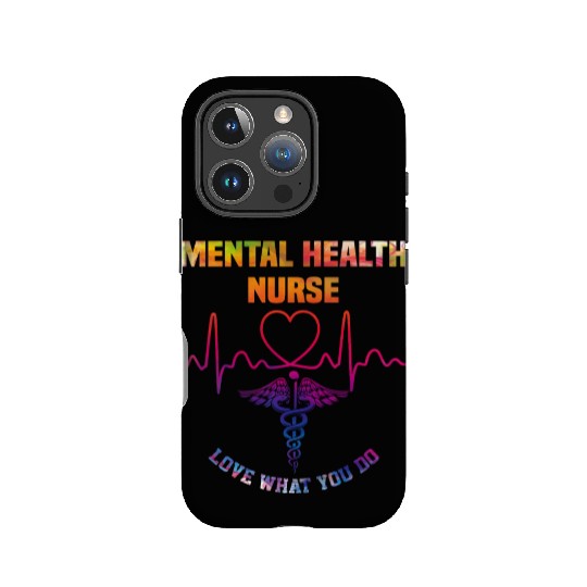 Mental health nurse - Love what you do IPhone Cases