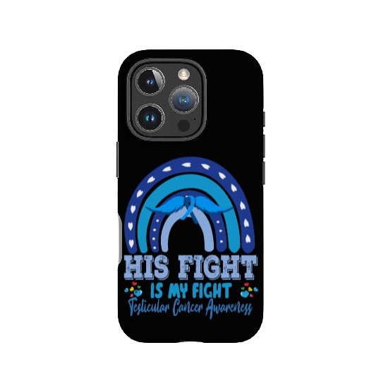 Testicular Cancer His Fight Is My. Funny Sarcasm IPhone Cases