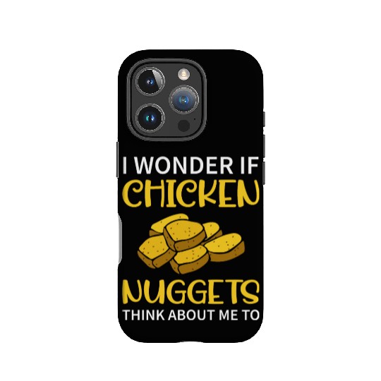 I Wonder If Chicken Nuggets Think About Me To - Fa IPhone Cases