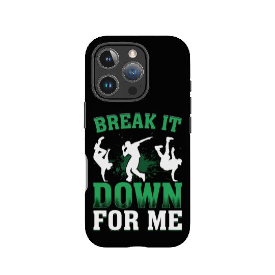 Break It Down for Me Breakdance Hip Hop Dancer IPhone Cases