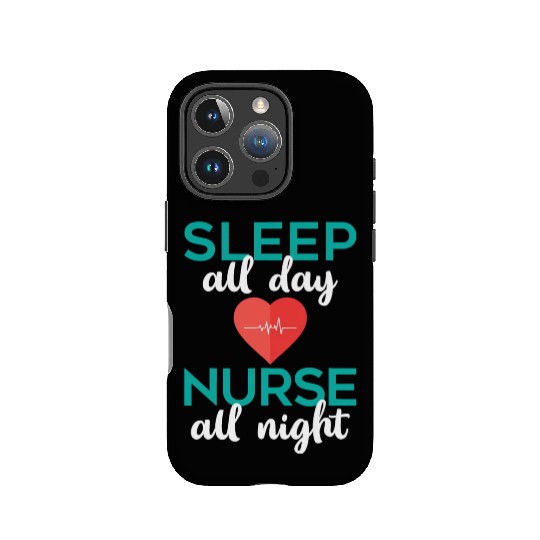 Sleep All Day Nurse All Night Funny Nurse IPhone Cases
